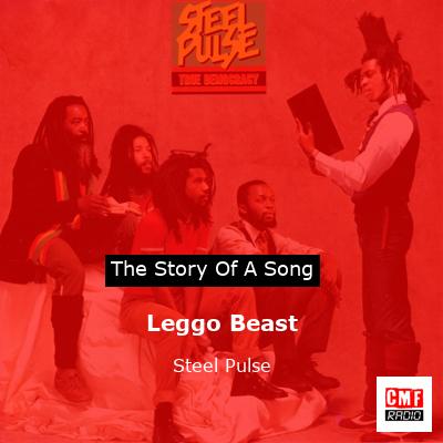 The Story And Meaning Of The Song 'Leggo Beast - Steel Pulse