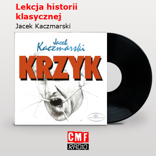 final cover Lekcja historii klasycznej Jacek Kaczmarski