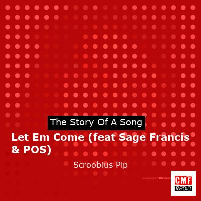 Let Em Come (feat Sage Francis & POS) – Scroobius Pip