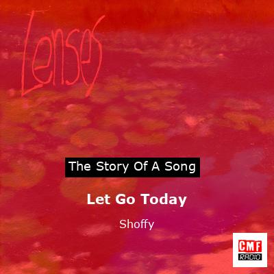Let Go Today – Shoffy