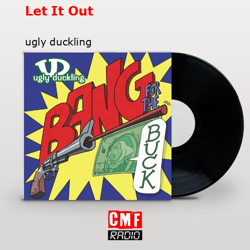 Let It Out – ugly duckling