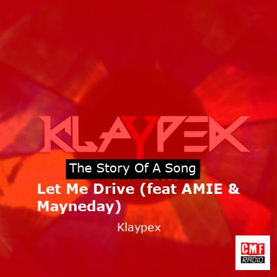 Let Me Drive (feat AMIE & Mayneday) – Klaypex