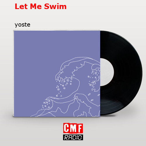 Let Me Swim – yoste