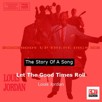 Let The Good Times Roll – Louis Jordan