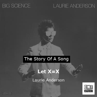 Let X=X – Laurie Anderson