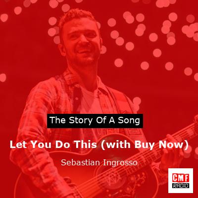 Let You Do This (with Buy Now) – Sebastian Ingrosso