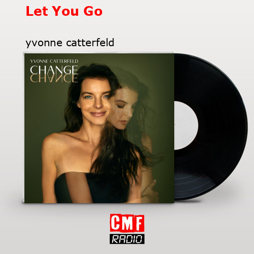Let You Go – yvonne catterfeld