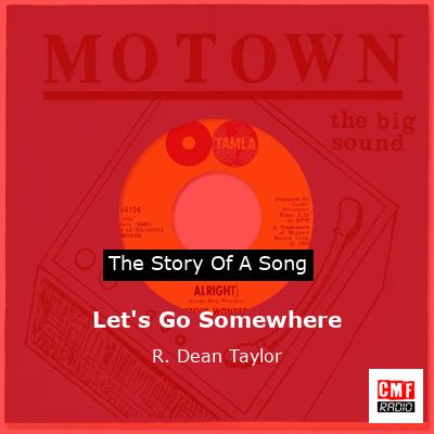 Let’s Go Somewhere – R. Dean Taylor