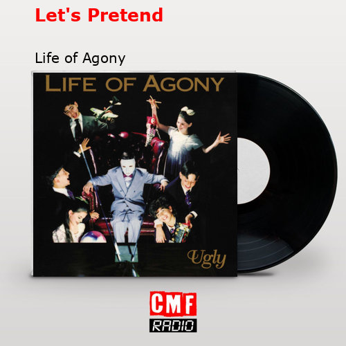 final cover Lets Pretend Life of Agony