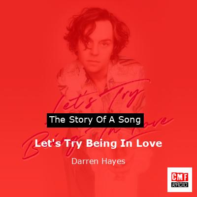 Let’s Try Being In Love – Darren Hayes