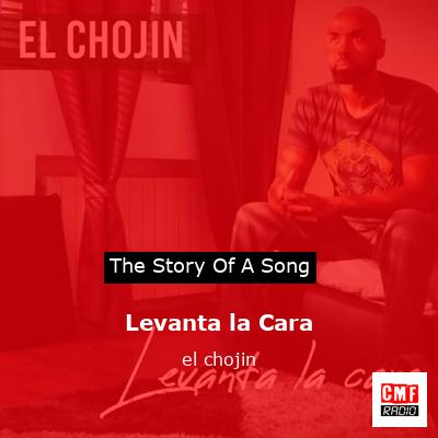 Levanta la Cara – el chojin