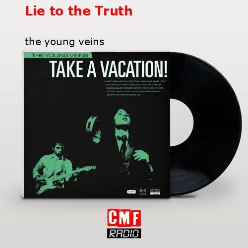 Lie to the Truth – the young veins