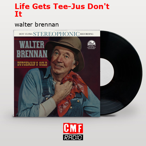 final cover Life Gets Tee Jus Dont It walter brennan