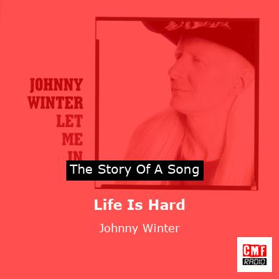 Life Is Hard – Johnny Winter