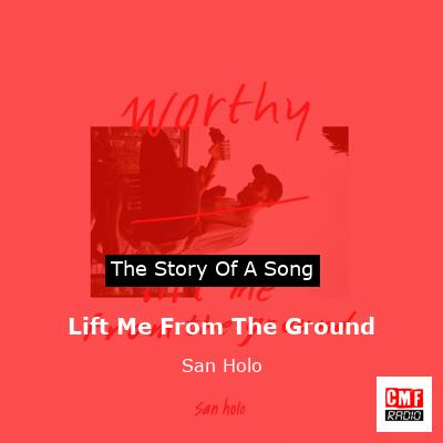 Lift Me From The Ground – San Holo