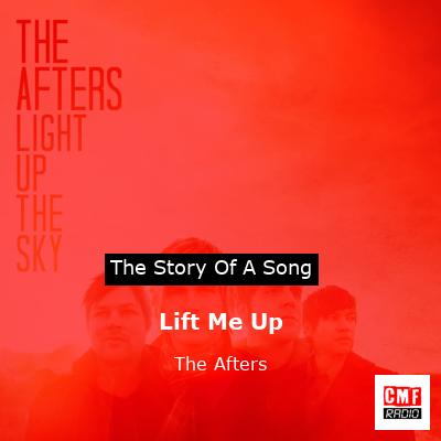 Lift Me Up – The Afters