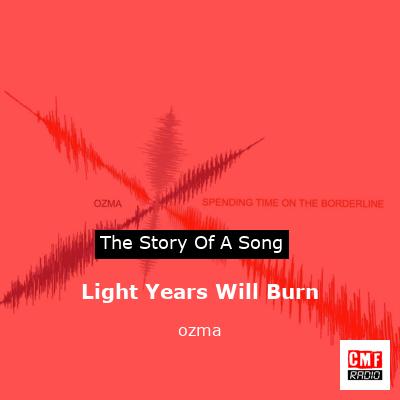 Light Years Will Burn – ozma