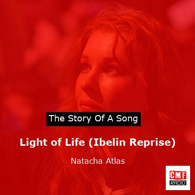 Light of Life (Ibelin Reprise) – Natacha Atlas