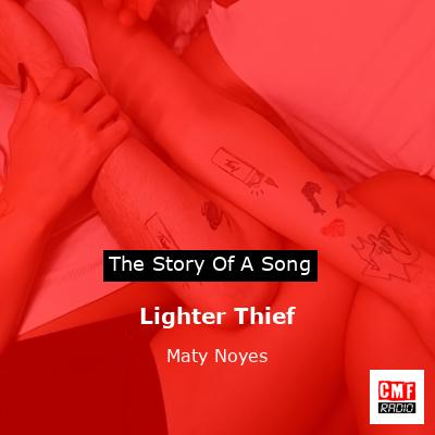 Lighter Thief – Maty Noyes