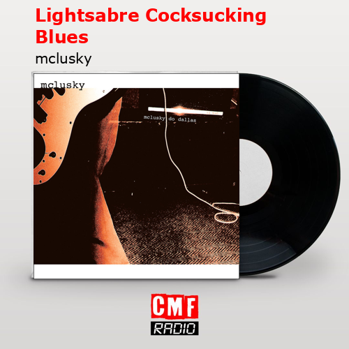 final cover Lightsabre Cocksucking Blues mclusky