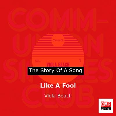 Like A Fool – Viola Beach