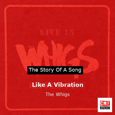 Like A Vibration – The Whigs