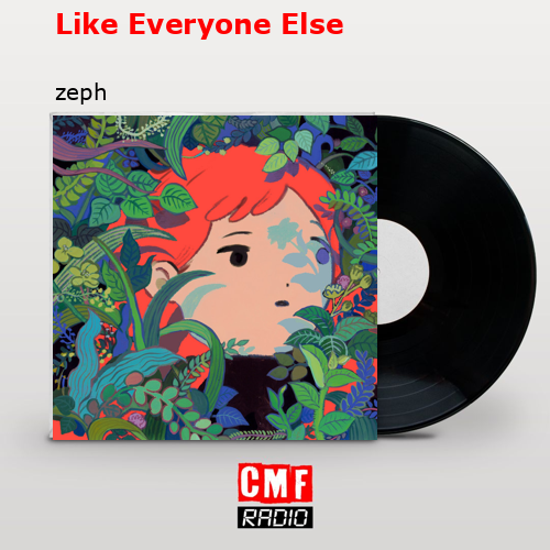 Like Everyone Else – zeph
