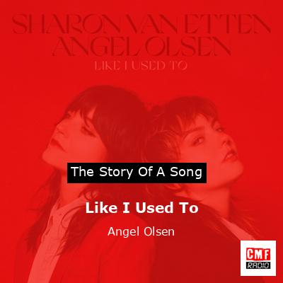 Like I Used To – Angel Olsen