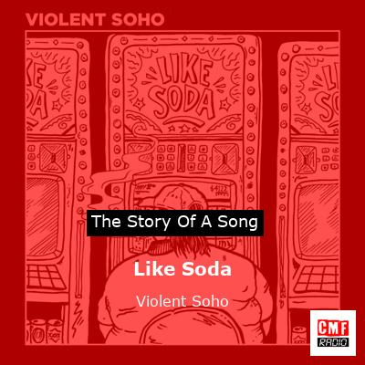 Like Soda – Violent Soho