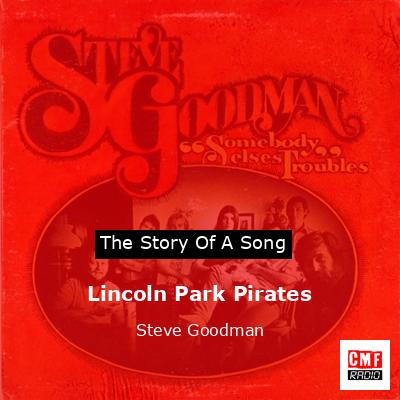 Lincoln Park Pirates – Steve Goodman