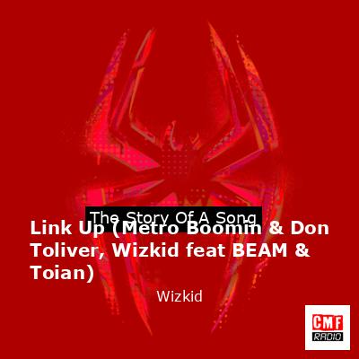 final cover Link Up Metro Boomin Don Toliver Wizkid feat BEAM Toian Wizkid