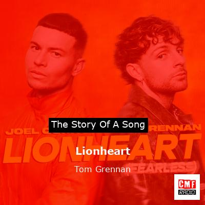 Lionheart – Tom Grennan