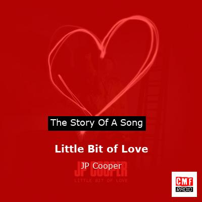 Little Bit of Love – JP Cooper