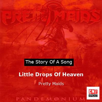 Little Drops Of Heaven – Pretty Maids