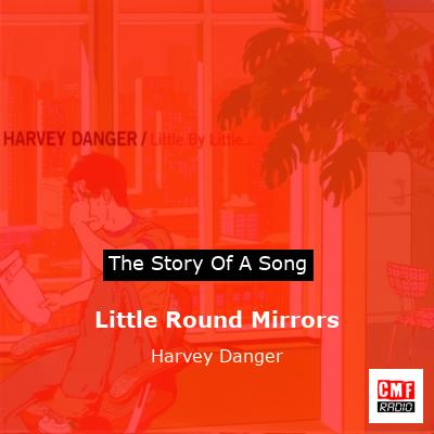 final cover Little Round Mirrors Harvey Danger