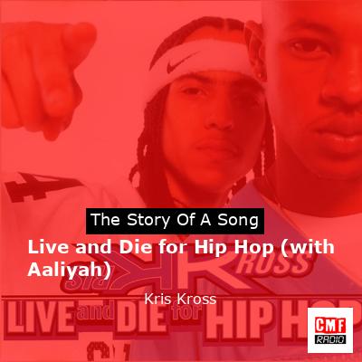 Live and Die for Hip Hop (with Aaliyah) – Kris Kross