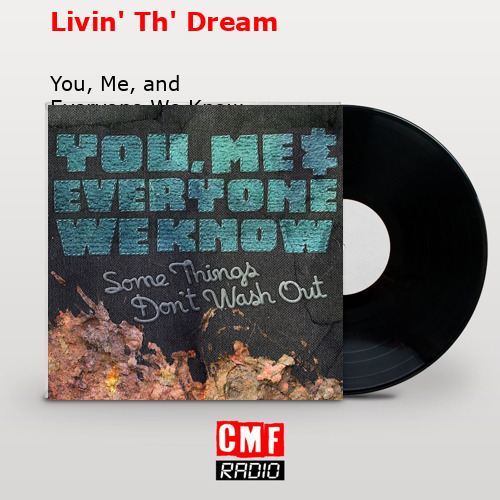 Livin’ Th’ Dream – You, Me, and Everyone We Know