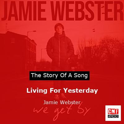 Living For Yesterday – Jamie Webster