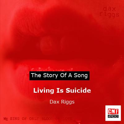 Living Is Suicide – Dax Riggs