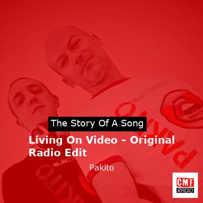 Living On Video – Original Radio Edit – Pakito