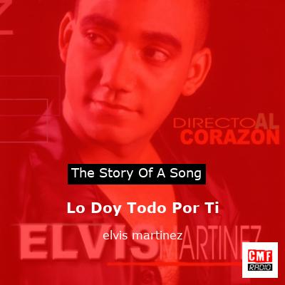 Lo Doy Todo Por Ti – elvis martinez