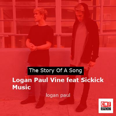 Logan Paul Vine feat Sickick Music – logan paul