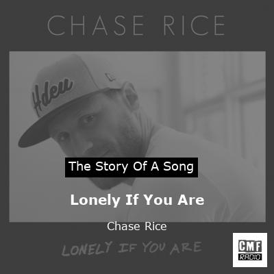 final cover Lonely If You Are Chase Rice