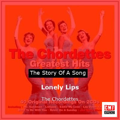 Lonely Lips – The Chordettes