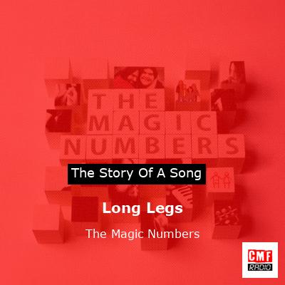 Long Legs – The Magic Numbers