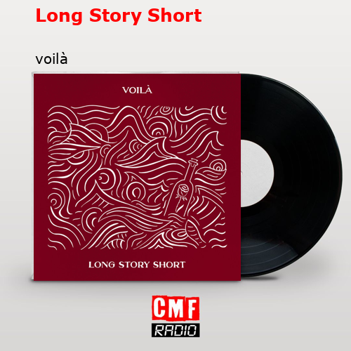 Long Story Short – voilà
