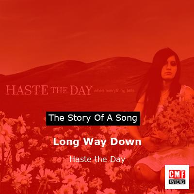 Long Way Down – Haste the Day