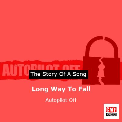 Long Way To Fall – Autopilot Off
