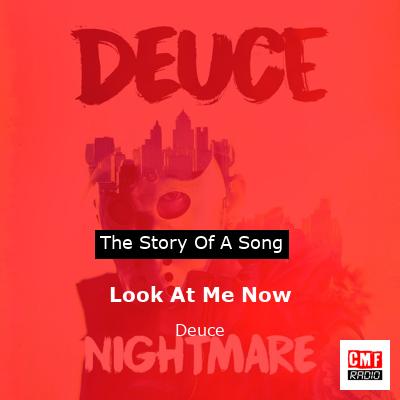 Look At Me Now – Deuce