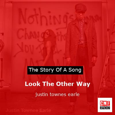 Look The Other Way – justin townes earle
